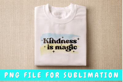 Kindness Is Magic PNG