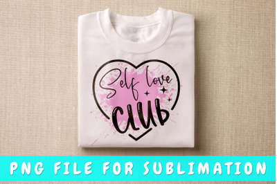 Self Love Club PNG For Sublimation