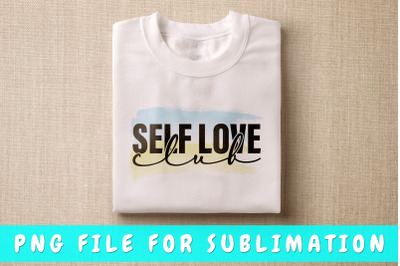 Self Love Club PNG For Sublimation