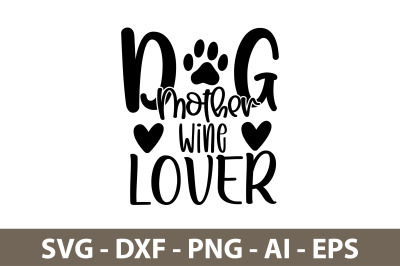 Dog Mother Wine Lover svg