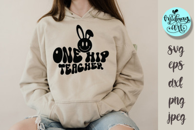 One hip teacher svg&2C; easter svg