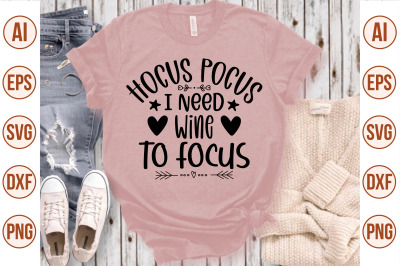 Hocus Pocus I Need Wine To Focus svg