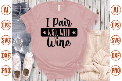 I Pair Well With Wine svg