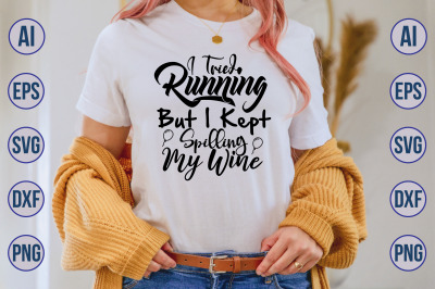 I Tried Running But I Kept Spilling My Wine svg