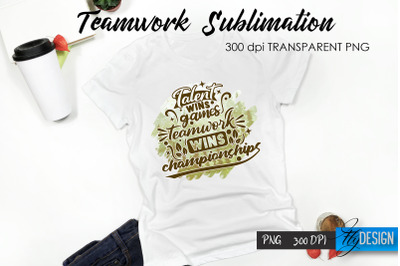 Teamwork T-Shirt Sublimation. Dream Team T-Shirt Design v.25