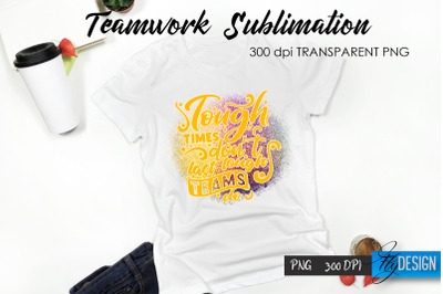 Teamwork T-Shirt Sublimation. Dream Team T-Shirt Design v.37