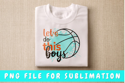 Let&#039;s Do This Boys Basketball PNG For Sublimation