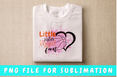 Little Sister Biggest Fan Basketball PNG For Sublimation