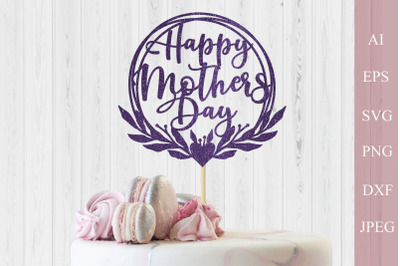 Happy mothers day svg, Cake topper svg, Circle wreath dxf