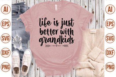 life is just better with grandkids svg