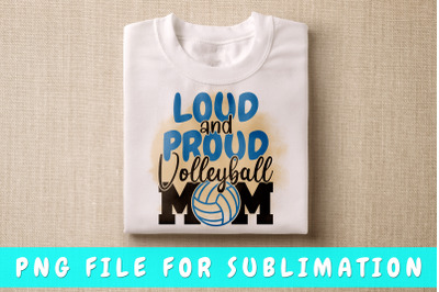 Loud And Proud Volleyball Mom PNG For Sublimation