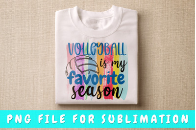 Volleyball Is My Favorite Season PNG For Sublimation