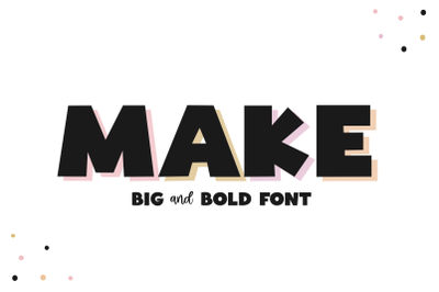 Make - A Big Bold Font