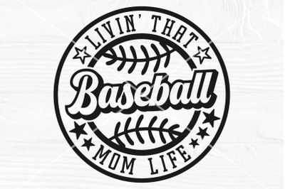 Baseball Mom Life Svg, Livin&#039; That Baseball Mom Life Svg Cut File, Sub