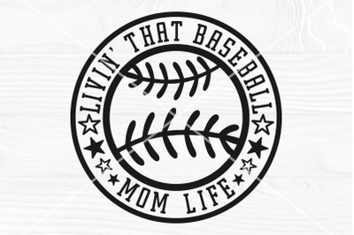 Livin&#039; That Baseball Mom Life, Shirt SVG Cut File
