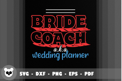 Bride Coach A.K.A Wedding Planner