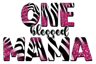 One Blessed Mama Sublimation