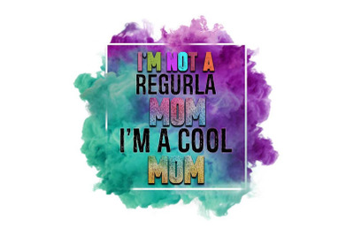 Im Not Regular Mom Sublimation