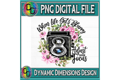 When life gets blurry adjust your focus PNG, PNG graphics, sublimation