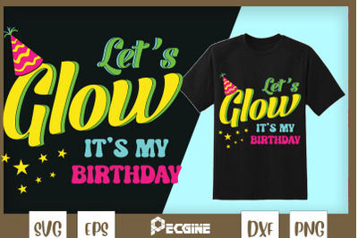 Let&#039;s Glow It&#039;s My Birthday Glow Party