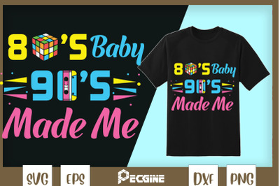 Vintage 80s Baby 90s Made Me Retro