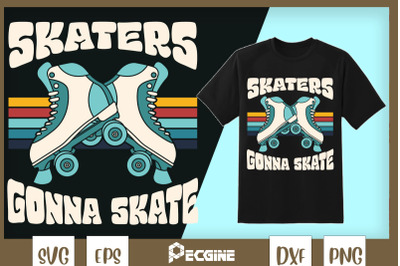 Roller Funny Skaters Gonna Skate Retro