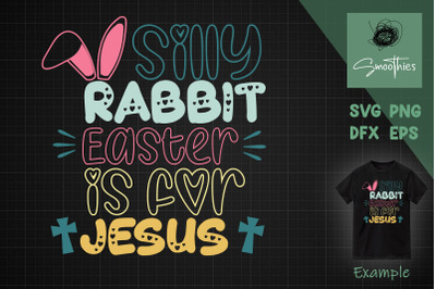 Cute Silly Rabbit Easter Is For Jesus