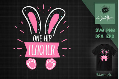 Funny EasterTeachers One Hip Teacher