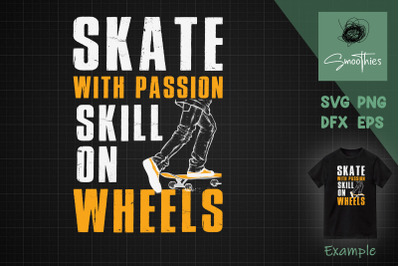 Skate With Passion Skills On Wheels