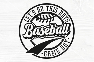 Baseball SVG Cut File, Let&#039;s Do This Boys Svg, Png, Game Day Svg