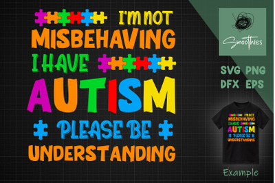 I&#039;m Not Misbehaving I Have Autism