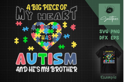 Big Piece Of My Heart Has Autism Brother