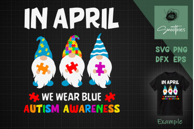 In April We Wear Blue Gnome Autism