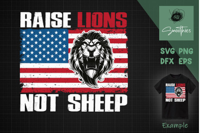 Raise Lions Not Sheep, American Patriot