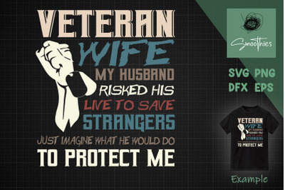 Veteran Wife Army Husband Soldier Saying