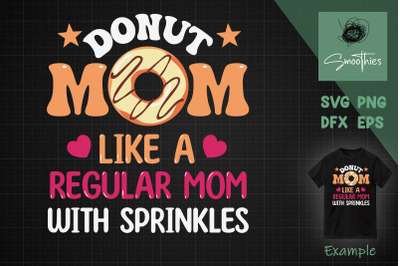 Donut Mom Doughnut Mothers Day Gift