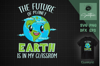 Earth Day Teachers Classroom Funny SVG