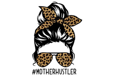 Mother Hustler Messy Bun Sublimation