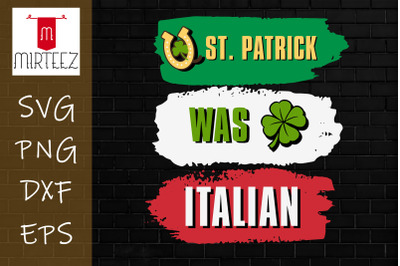 St. Patrick Was Italian St. Patricks Day