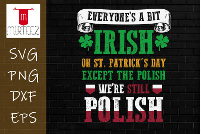 We re Still Polish on St Patrick&amp;&23;039;s Day