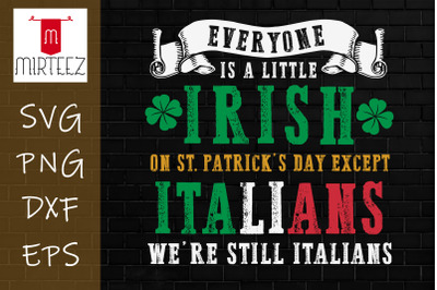 Everyone Is A Irish St Patricks Italians