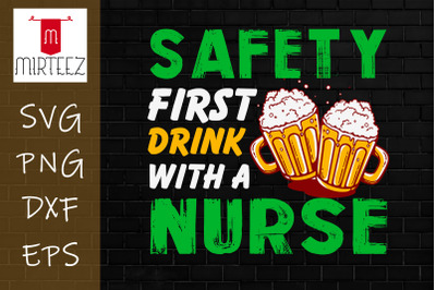 Safety First Drink With A Nurse T shirt