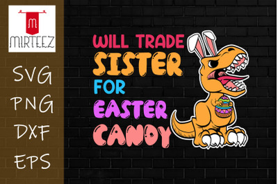 Trade Sister For Easter Candy Easter Rex