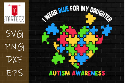 I Wear Blue For My Daughter Autism