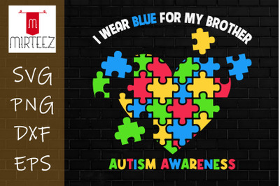 I Wear Blue For My Brother Autism