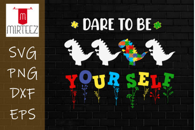 Dare To Be Yourself Autism Dinosaur