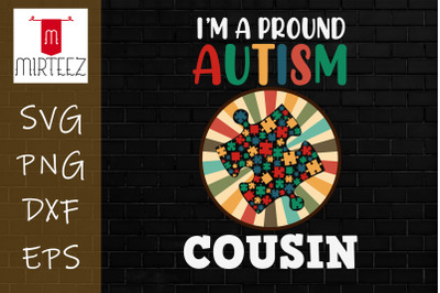 I&#039;m A Proud Autism Cousin SVG