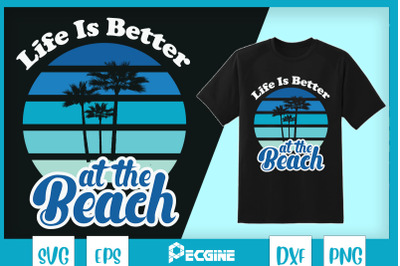 Life Is Better At The Beach Retro Summer