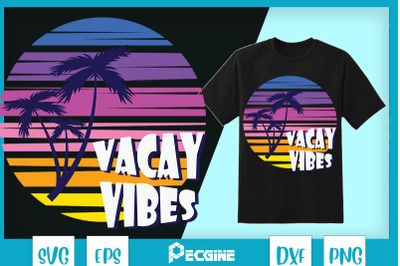 Vacay Vibes Retro Beach Vacation Summer