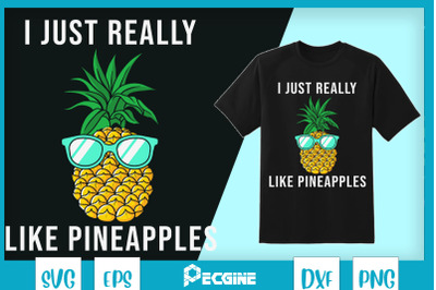 I Just Really Like Pineapples Summer